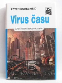 Borscheid, Peter, Virus času, 2007