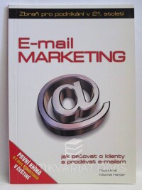 Kirš, David, Harper, Mitchell, E-mail marketing: Jak pečovat o klienty a prodávat e-mailem, 2010