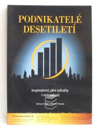 Smělý, Roman, Chlouba, Martin, Podnikatelé desetiletí - inspirativní, plní odvahy i vytrvalosti, 2010