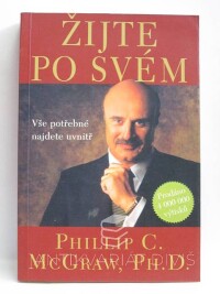 McGraw, Phillip C., Žijte po svém: Vše potřebné najdete uvnitř, 2001