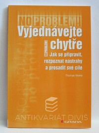 Wieke, Thomas, Vyjednávejte chytře, 2006