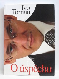 Toman, Ivo, O úspěchu, 2011
