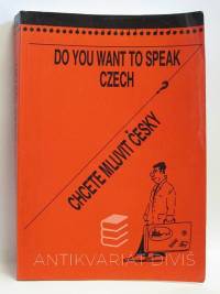 Čechová, Elga, Trabelsiová, Helena, Putz, Harry, Do You Want to Speak Czech? Chcete mluvit česky? (Czech for beginners), 1993
