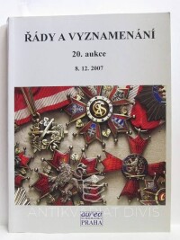 kolektiv, autorů, Řády a vyznamenání: 20. aukce, 8.12.2007, 2007