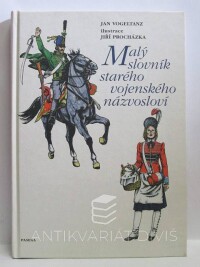 Vogeltanz, Jan, Malý slovník starého vojenského názvosloví, 2008