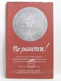 kolektiv, autorů, No pasaran! - Výstava k 50. výročí účasti československých interbrigadistů v boji proti fašismu ve Španělsku, 1986