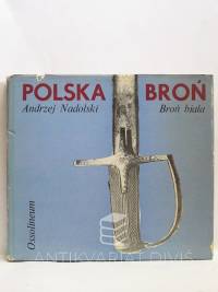 Nadolski, Andrzej, Polska broń - Broń biala, 1974