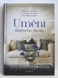 Whitehurstová, Tess, Umění šťastného života, 2015