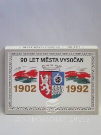 kolektiv, autorů, 90 let města Vysočan 1902-1992, 1992