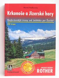 Podhorský, Marek, Krkonoše a Jizerské hory - Nejkrásnější trasy od Ještědu po Žacléř, 2007
