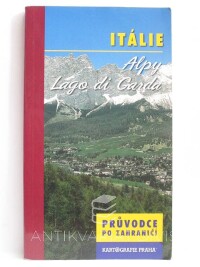 kolektiv, autorů, Itálie: Alpy, Lago di Garda, 2004