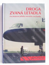 Čech, Jan, Droga zvaná letadla - (Ne)skutečné příběhy leteckého mechanika, 2008