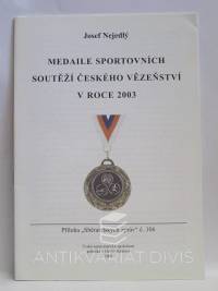 Nejedlý, Josef, Medaile sportovních soutěží českého vězeňství v roce 2003, 2003