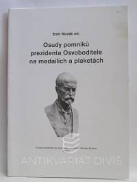 Novák, Emil, Osudy pomníků prezidenta Osvoboditele na medailích a plaketách, 2002