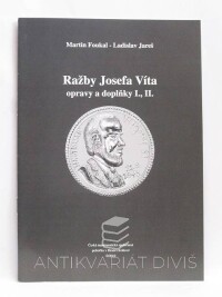 Foukal, Martin, Jareš, Ladislav, Ražby Josefa Víta - opravy a doplňky I., II., 2010