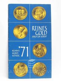 kolektiv, autorů, Reines Gold - Nummis mundi katalog 1971, 0