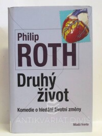 Roth, Philip, Druhý život - Komedie o hledání životní změny, 2010