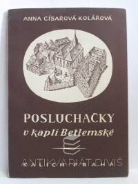 Císařová-Kolářová, Anna, Posluchačky v kapli Betlémské, 1947
