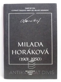 kolektiv, autorů, Milada Horáková (1901-1950) - Pamětní tisk k výročí tragické smrti Dr. Milady Horákové, 1990