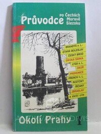 kolektiv, autorů, Průvodce po Čechách, Moravě, Slezsku 1: Okolí Prahy, 1993