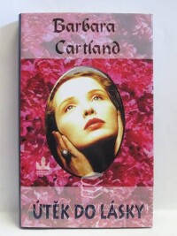 Cartland, Barbara, Útěk do lásky, 2000