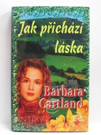 Cartland, Barbara, Jak přichází láska, 2007