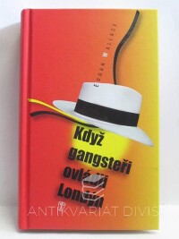 Wallace, Edgar, Když gangsteři ovládli Londýn, 2012
