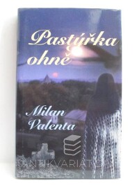 Valenta, Milan, Pastýřka ohně, 2006