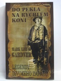 Gardner, Mark Lee, Do pekla na rychlém koni, 2011