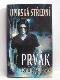 Rees, Douglas, Upírská střední: Prvák, 2012