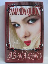 Quick, Amanda, Až na dno, 2011