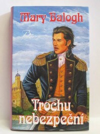 Balogh, Mary, Trochu nebezpeční, 2011
