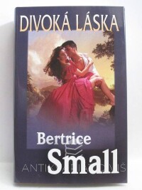 Small, Bertrice, Divoká láska, 2013