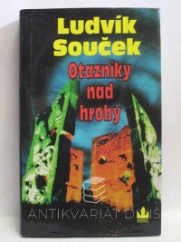 Souček, Ludvík, Otazníky nad hroby, 1996
