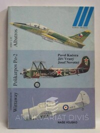 Novotný, Josef, Vraný, Jiří, Kučera, Pavel, Ilustrovaná historie letectví: Wirraway, Polikarpov Po-2, Albatros, 1998