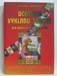 Antares, Zuzana, Učebnice výkladu tarotu pro začátečníky i pokročilé, 2002