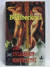 Bombecková, Erma, Jak (ne)zvládnout manželství, 1999