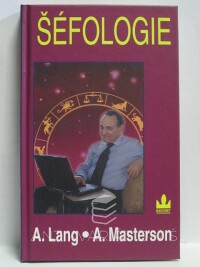 Lang, Ad?le, Masterson, Andrew, Šéfologie: Dvanáct typů prevítských šéfů podle znamení zvěrokruhu, 2004
