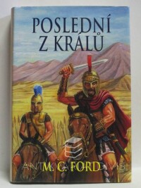 Ford, M. C., Poslední z králů, 2005