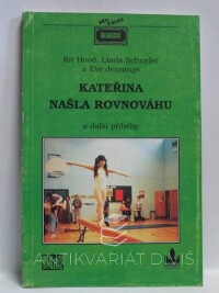 Hood, Kit, Schuyler, Linda, Jennings, Eve, Kateřina našla rovnováhu a další příběhy, 1993