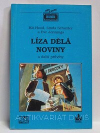 Hood, Kit, Schuyler, Linda, Jennings, Eve, Líza dělá noviny a další příběhy, 1993
