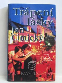 Cimický, Jan, Trápení lásky, 2007