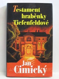 Cimický, Jan, Testament hraběnky Tiefenfeldové, 2011