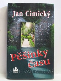 Cimický, Jan, Pěšinky času, 2007