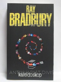 Bradbury, Ray, Kaleidoskop a jiné povídky, 2009