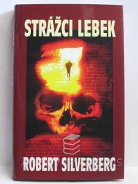 Silverberg, Robert, Strážci lebek, 2004