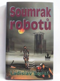 Szalai, Ladislav, Soumrak robotů, 2003