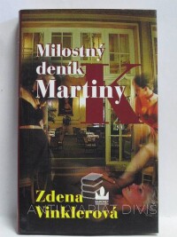 Vinklerová, Zdena, Milostný deník Martiny K., 2002