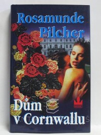 Pilcher, Rosamunde, Dům v Cornwallu, 2002