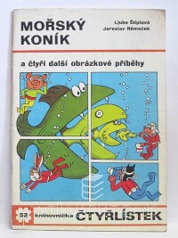 Štíplová, Ljuba, Němeček, Jaroslav, Čtyřlístek 52: Mořský koník, 1976